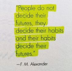 a piece of paper with some type of quote on it that says people do not decide their futures, they decide their habitats and decide their