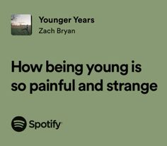 a green background with the words how being young is so painful and strange