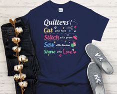 "Quilters Motto T-shirt, Quilters Share With Love Tee, Quilting Shirt, Quilt Lovers Tee Shirt, Quilt Tee, Quilt Retreat Tshirt, sewing shirt ✨ PRODUCT DETAILS ✨ Brand: GILDAN 5000 + 100% Cotton + Medium Fabric + Style: UNISEX T- shirt + Made and shipped from the US ✨ TEXT COLOR ✨ * To ensure the design is visible, please note that the text color will depend on the color of the shirt/sweatshirt: - BLACK TEXT - White, Ash, Athletic Heather and all the light colored shirts/sweats - WHITE TEXT - Black, Navy, Maroon and all the dark colored shirts/sweats ✨SHIRT SIZING ✨ * All shirts are Unisex sizing and come in multiple colors and sizes. We offer plus sizes! ✨ CARE INSTRUCTIONS ✨ * Turn the shirt inside out and wash with cold water. These are made with \"Direct to Garment\" printing vs. vinyl, Quilt Patch Shirt, Midnight Quilter Tshirt Quilt, Quilting Tshirt Sayings, Quilt Shirt, Sewing Shirts, With Love, Quilt Retreat, Slogan Tee, Love T Shirt