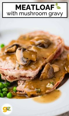 meatloaf with mushroom gravy and peas on a white plate, with text overlay