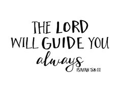 the lord will guide you always bible quote on white background with black ink and hand lettering