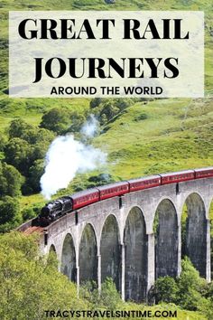 a train traveling over a bridge with the words great rail journey around the world