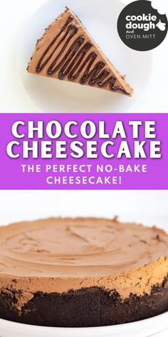 chocolate cheesecake on a white plate with the title text overlay reads, chocolate cheesecake the perfect no bake cheesecake