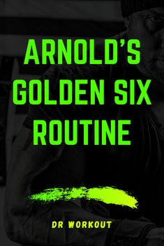 the cover for arnold's golden six routine, featuring a man with green paint