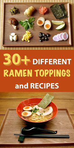 some ramen noodles and chopsticks on a tray with the title 30 different ramen toppings and recipes