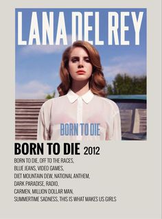 the poster for lana delleyy's born to die tour is shown here