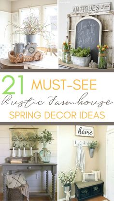 the cover of 21 must see rustic farmhouse spring decor ideas