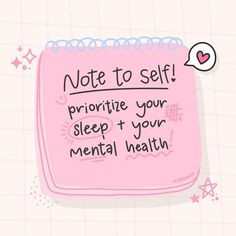 a pink notepad with writing on it that says, note to self provide your sleep and your mental health