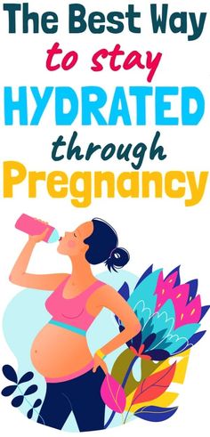 the best way to stay hydrated through pregancy