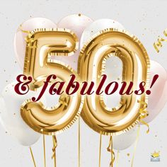 balloons and streamers with the words 50 and fabulous