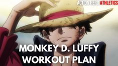 monkey d luffy workout plan for action hero athletics's upcoming movie, monkey d luffy workout plan