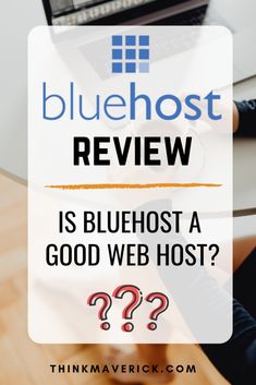 a person sitting at a desk in front of a laptop with the words bluehost review