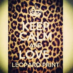 a leopard print with the words keep calm and love leopard prints