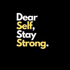 Dear self, stay strong. Dear Self Stay Strong, Never Give Up Quotes, Worth Quotes, Strong Words, Short Words, Dear Self, Life Quotes To Live By, Care Quotes, Strong Quotes