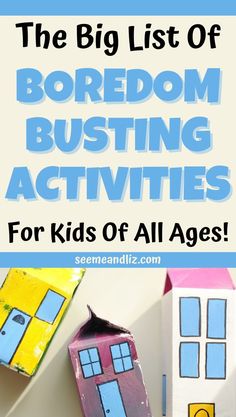 the big list of boredom busting activities for kids of all ages