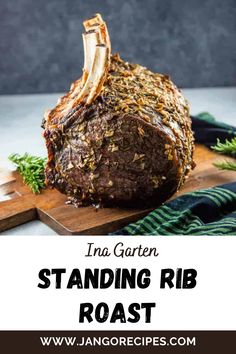 a roast beef on a cutting board with text overlay that reads ina garton standing rib roast