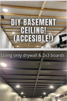 two pictures with the words diy basement ceilinging accessible using only drywall and 2x3 boards