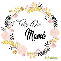 a floral frame with the words feliz bra mama