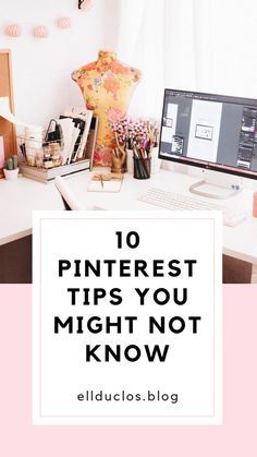 a desk with a computer on it and the words 10 pinterest tips you might not know