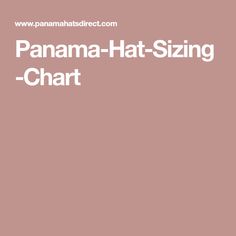 Panama-Hat-Sizing-Chart Panama, Panama Hat, Hats