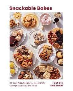 the cover of snackable bakes is shown with many different desserts on plates