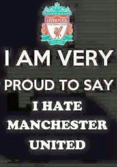 a sign that says i am very proud to say i hate manchester united on it