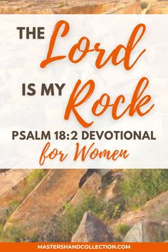 the lord is my rock with an orange and white banner over it that says, the lord is my rock