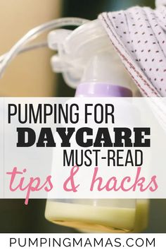 a baby bottle with the words pumping for day care must - read tips and hacks