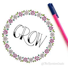 the word grow is surrounded by flowers and two markers on a white surface with a pink pen