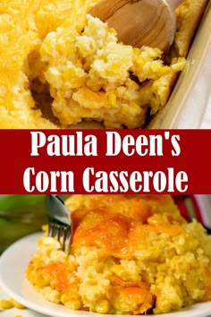 a casserole dish is shown with a wooden spoon in it and the words, paula deen's corn casserole