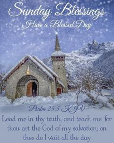 an image of a church in the snow with words on it that say, sunday blessing have