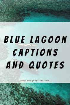 blue lagoon captions and quotes with two boats in the water, on top of an island