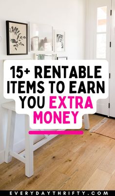 a white desk with the words 15 + rentable items to earn you extra money