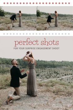 a man kneeling down next to a woman on top of a dirt field with the caption perfect shots for your surprise engagement shoot