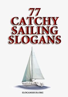 the book cover for seven catchy sailing slogans