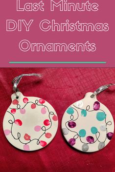 two christmas ornaments with the words last minute diy christmas ornaments on them