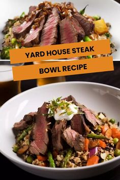 two pictures with different types of food in them and the words yard house steak bowl recipe