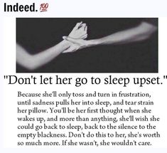 a black and white photo with the words don't let her go to sleep upset