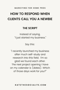 a white poster with the words how to respond when client call you a newbie