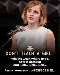 a woman standing in front of a microphone with the caption don't teach a girl what to wear, where to go, how to dress up and blah