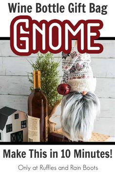 wine bottle gift bag gnome make this in 10 minutes only at ruffles and rain boots