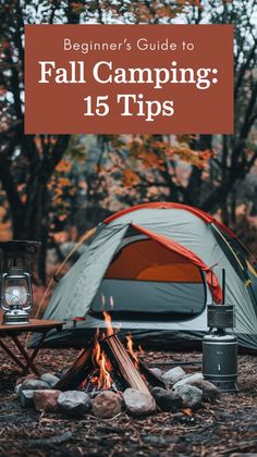 a camping tent with the text beginner's guide to fall camping 15 tips