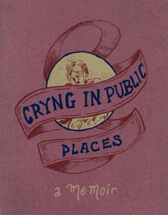 an old book with the title crying in public places written on it's cover