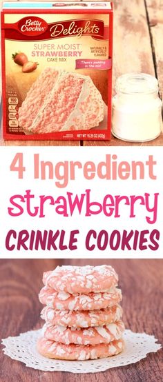 four ingredient strawberry crinkle cookies are stacked on top of each other with the words,