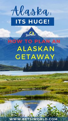 A photo of a mountain in Alaska with a lake and pond below it. Dark green evergreen trees, green grass and and hills are in the mid and foreground of the image. Blue skies with clouds are above the mountain top. Overtop of the image it says Alaska: Its Huge! How To Plan An Alaska Getaway with the betsiworld logo in between the first and second sentence. At the bottom there is a url www.betsiworld.com Alaska Itinerary, Trip To Alaska, Visit Alaska, Anchorage Alaska, Us Travel Destinations, Alaska Travel, Usa Travel Destinations, Global Travel, Evergreen Trees