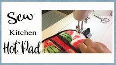 a person is using a sewing machine to sew a bag with the words sew kitchen hot pad on it