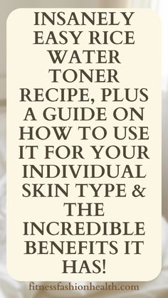 Rice water toner: "regular" rice water toner recipe, fermented rice water toner recipe, rice water skin benefits, how to use rice water