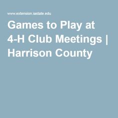 the text games to play at 4 - h club meetings harrison county