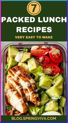 a plastic container filled with chicken, cucumber and tomatoes next to text that reads 7 packed lunch recipes very easy to make