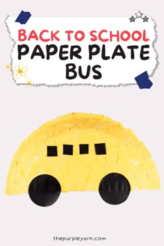 a paper plate bus with the words back to school paper plate bus written on it